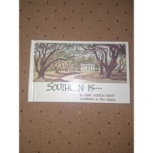 Southern Is... Mary Norton Kratt Bill Drath 1985 Hardcover Peachtree Publishers